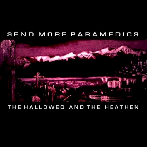 Send More Paramedics - The Hallowed and the Heathen